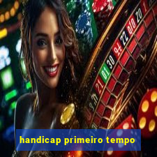 handicap primeiro tempo